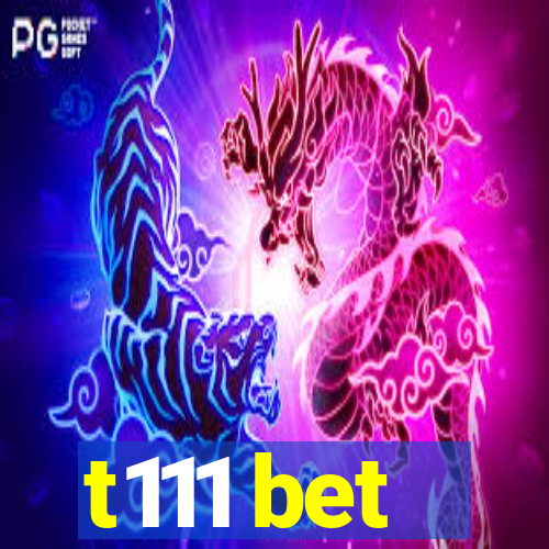 t111 bet